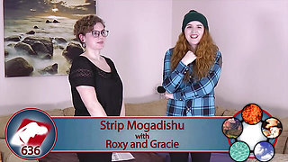 Gracie and Roxy are playing Strip Mogadishu