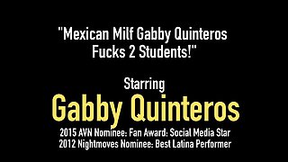 Mexican MILF Gabby Quinteros Fucks 2 Students